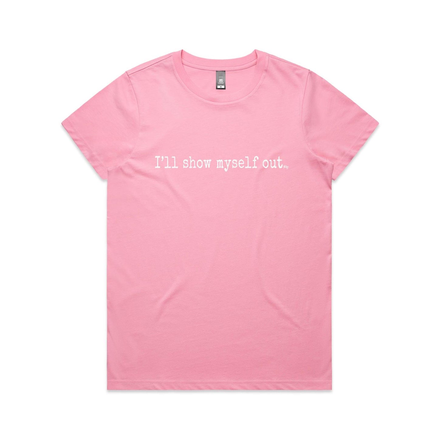 I'll Show Myself Out - Women's Classic Tee