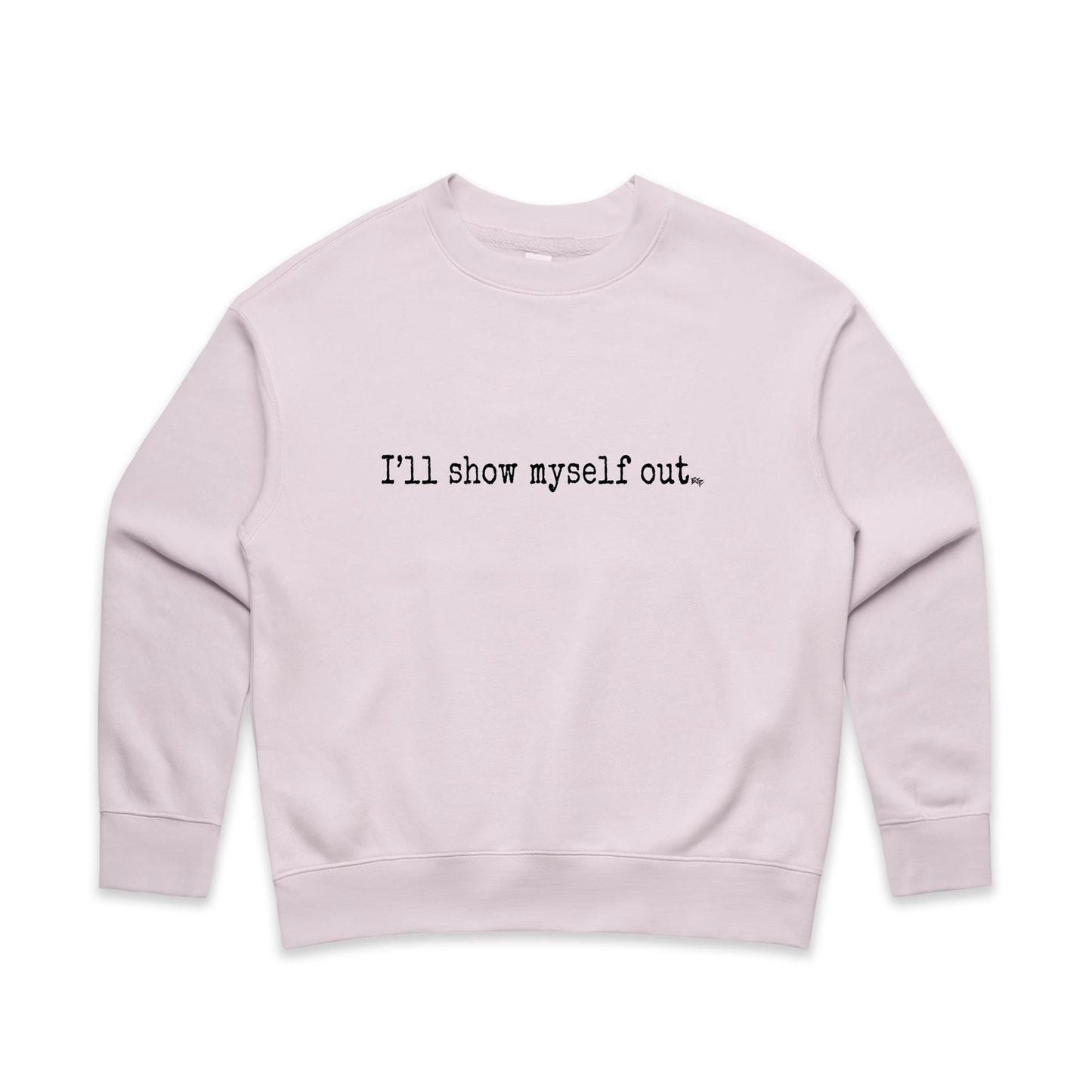 I'll Show Myself Out - Women's Crew Jumper