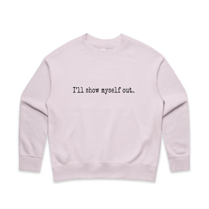 I'll Show Myself Out - Women's Crew Jumper