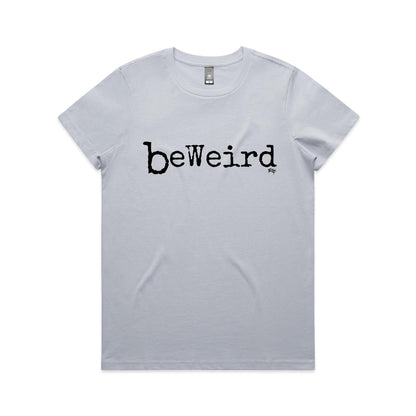 BeWeird - Women's Classic Tee