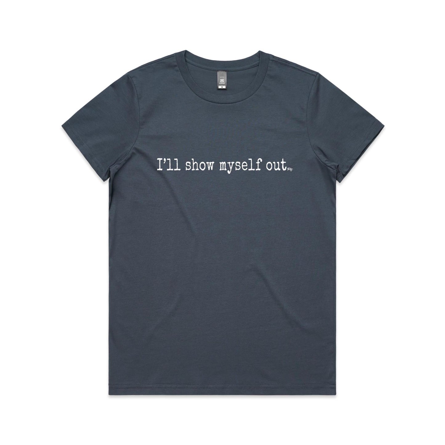 I'll Show Myself Out - Women's Classic Tee