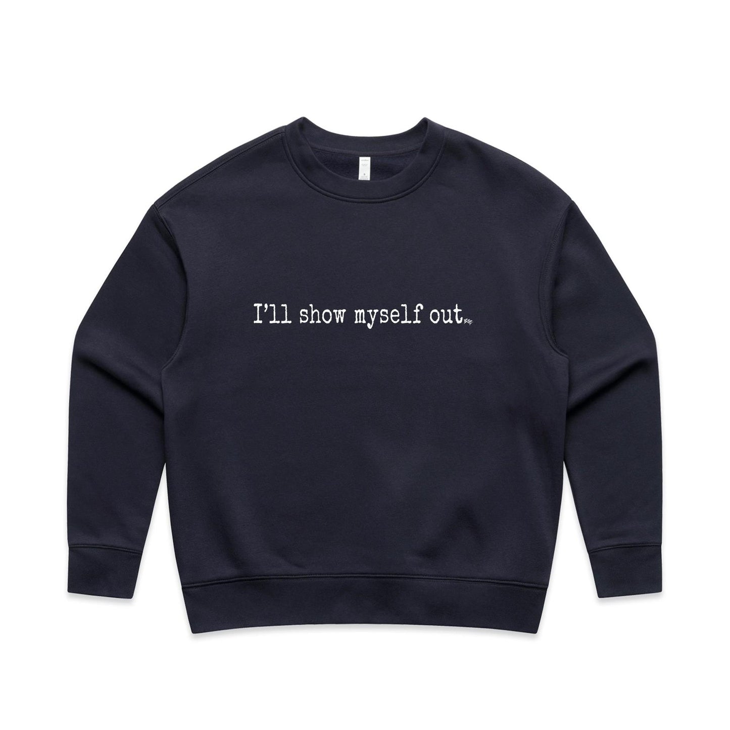 I'll Show Myself Out - Women's Crew Jumper