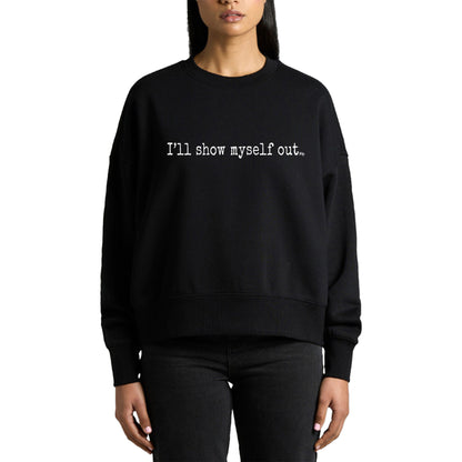 I'll Show Myself Out - Women's Crew Jumper