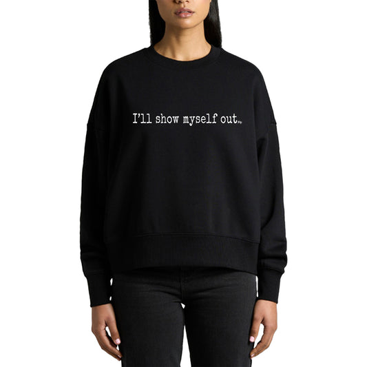I'll Show Myself Out - Women's Crew Jumper
