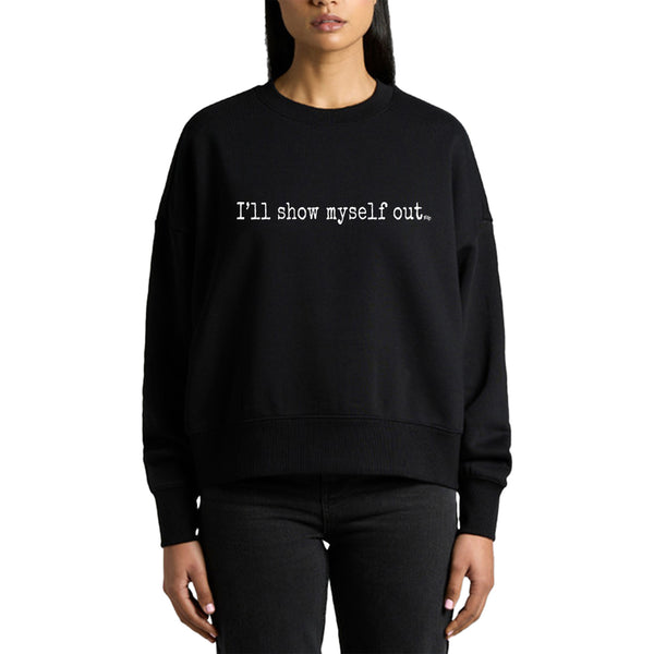 I'll Show Myself Out - Women's Crew Jumper