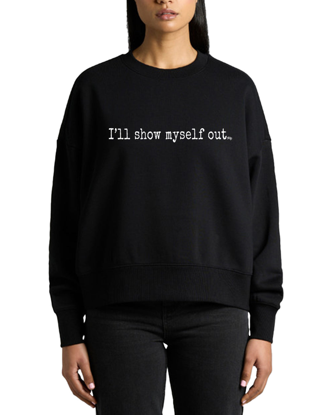 I'll Show Myself Out - Women's Crew Jumper