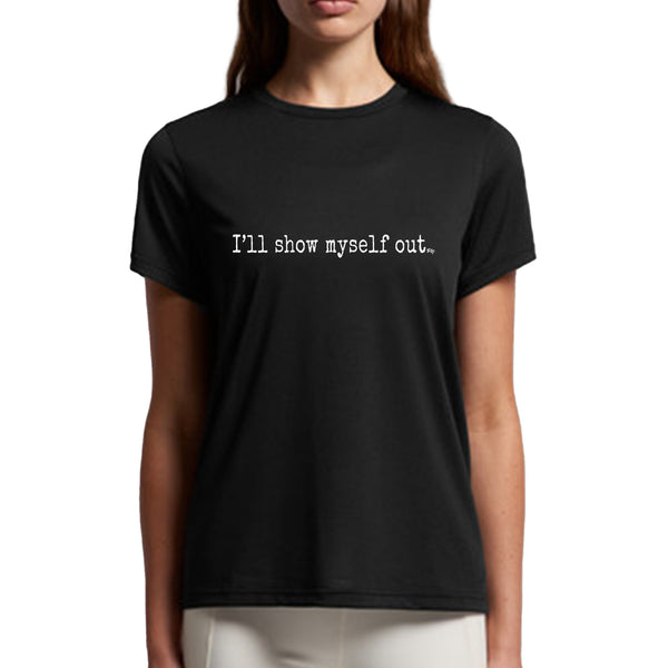 I'll Show Myself Out - Women's Tee