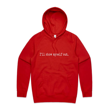 I'll Show Myself Out - Hoodie