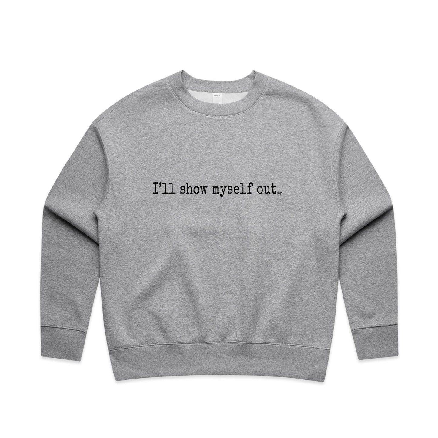 I'll Show Myself Out - Women's Crew Jumper
