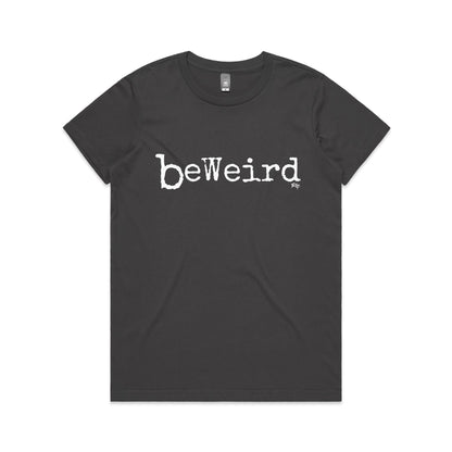 BeWeird - Women's Classic Tee