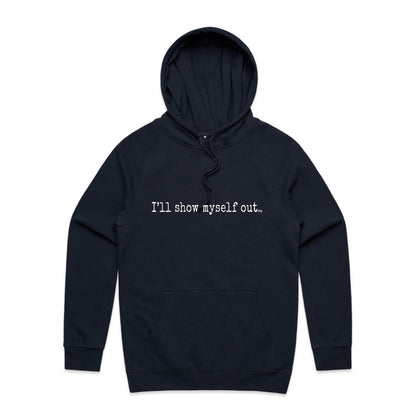 I'll Show Myself Out - Hoodie
