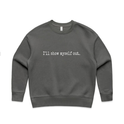 I'll Show Myself Out - Women's Crew Jumper
