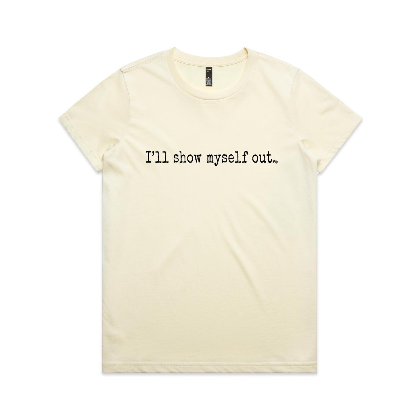 I'll Show Myself Out - Women's Classic Tee