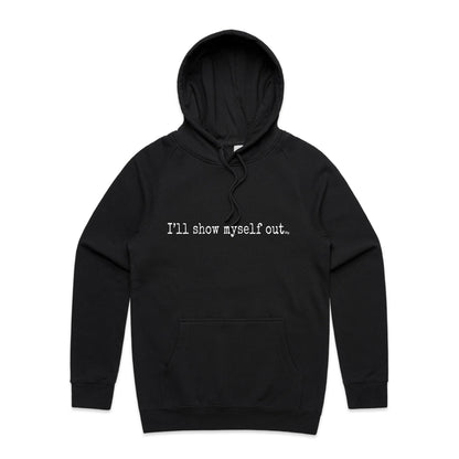 I'll Show Myself Out - Hoodie